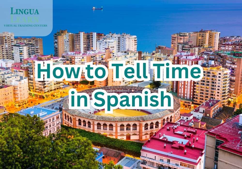 How to Tell Time in Spanish: A Complete Guide