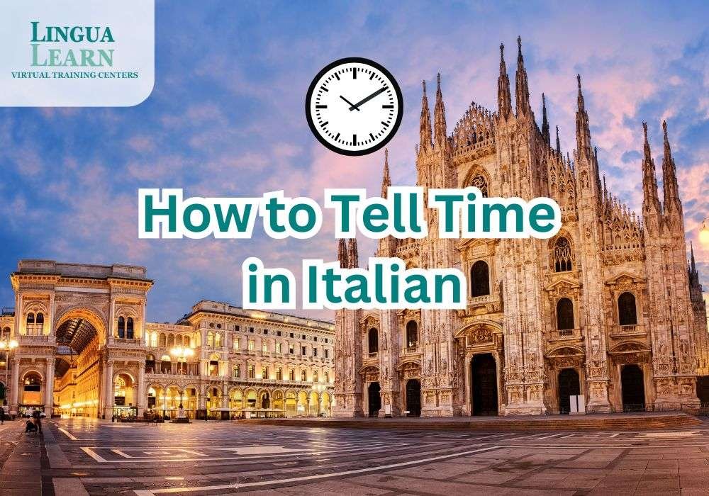 How to Tell Time in Italian: A Complete Guide